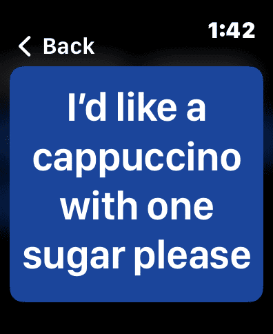 A screenshot of a personal phrase 'I'd like a cappucino with one sugar please' within Speech Assistant on Apple Watch.